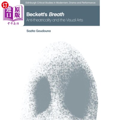 海外直订Beckett's Breath: Anti-Theatricality and the Visual Arts 《贝克特的呼吸:反戏剧性与视觉艺术》