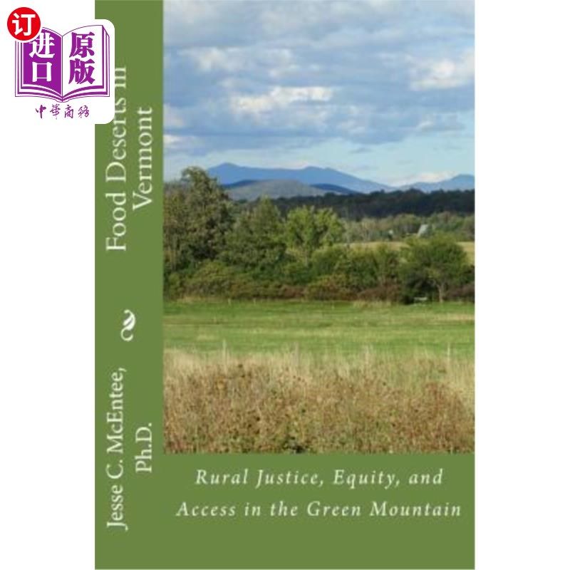 海外直订Food Deserts in Vermont: Rural Justice, Equity, and Access in the Green Mountain 佛蒙特州的粮食沙漠:绿色山
