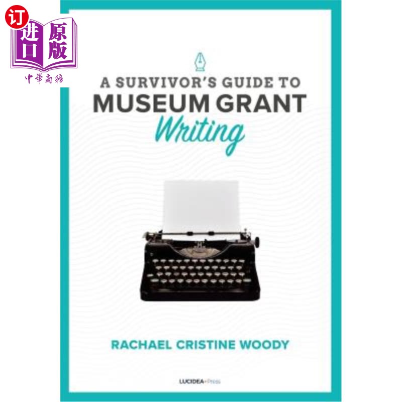 海外直订A Survivor's Guide to Museum Grant Writing 一本关于博物馆拨款写作的幸存者指南
