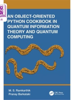 海外直订An Object-Oriented Python Cookbook in Quantum Information Theory and Quantum Com 量子信息理论和量子计算的面