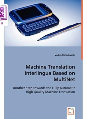 海外直订Machine Translation Interlingua Based on Multinet 基于多网的机器翻译中间语言