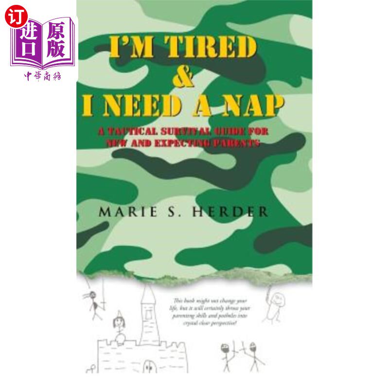 海外直订I'm Tired & I Need a Nap: A Tactical Survival Guide for New and Expecting Parent 我累了，我需要小睡:新父母