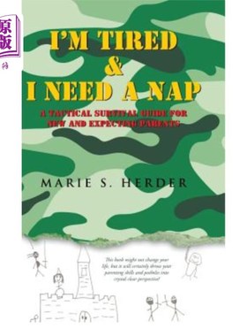 海外直订I'm Tired & I Need a Nap: A Tactical Survival Guide for New and Expecting Parent 我累了，我需要小睡:新父母