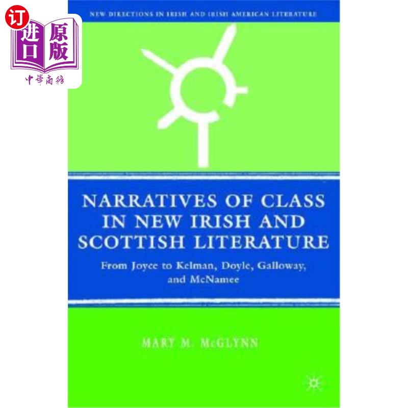 海外直订Narratives of Class in New Irish and Scottish Literature: From Joyce to Kelman, 新爱尔兰和苏格兰文学中的阶