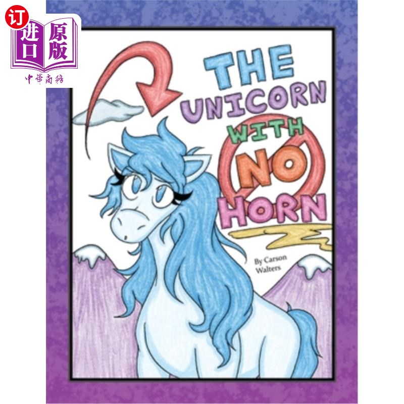 海外直订The Unicorn with No Horn 没有角的独角兽