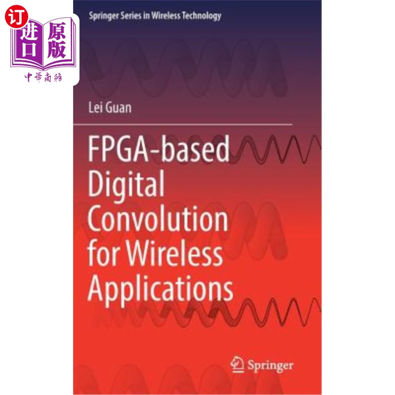 海外直订Fpga-Based Digital Convolution for Wireless Applications 无线应用中基于fpga的数字卷积