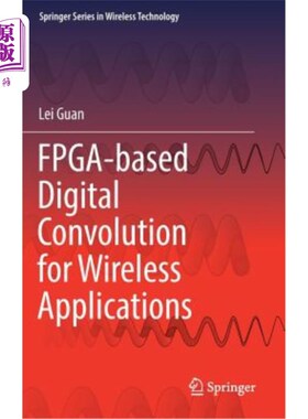 海外直订Fpga-Based Digital Convolution for Wireless Applications 无线应用中基于fpga的数字卷积