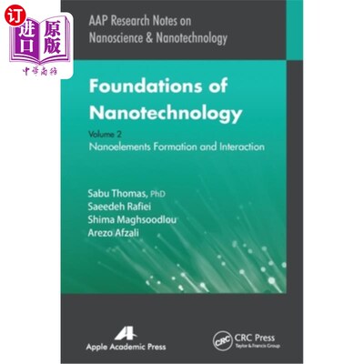 海外直订Foundations of Nanotechnology, Volume Two: Nanoelements Formation and Interactio 纳米技术基础，卷二:纳米元