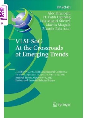 海外直订Vlsi-Soc: At the Crossroads of Emerging Trends: 21st Ifip Wg 10.5/IEEE Internati Vlsi-Soc：处于新兴趋势