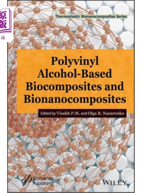 海外直订Polyvinyl Alcohol-Based Biocomposites and Bionanocomposites 聚乙烯醇基生物复合材料和生物纳米复合材料