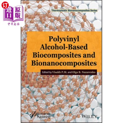 海外直订Polyvinyl Alcohol-Based Biocomposites and Bionanocomposites 聚乙烯醇基生物复合材料和生物纳米复合材料