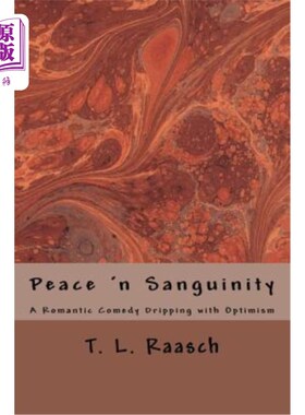 海外直订Peace 'n Sanguinity: A Romantic Comedy Dripping with Optimism 和平与乐观：充满乐观的浪漫喜剧