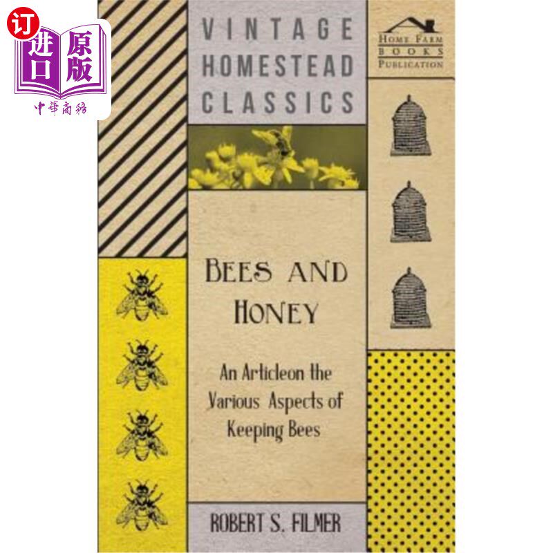 海外直订Bees and Honey - An Article on the Various Aspects of Keeping Bees 蜜蜂和蜂蜜-一篇关于养蜂的各个方面的文章