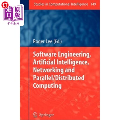 海外直订Software Engineering, Artificial Intelligence, Networking and Parallel/Distribut 软件工程、人工智能、和