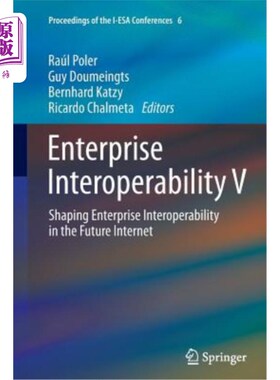 海外直订Enterprise Interoperability V: Shaping Enterprise Interoperability in the Future 企业互操作性V:塑造未来互联