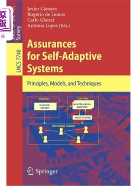 海外直订Assurances for Self-Adaptive Systems: Principles, Models, and Techniques 自适应系统的保证：原理、模型和技术