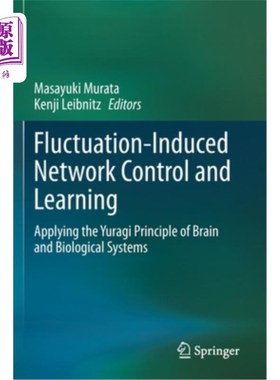 海外直订Fluctuation-Induced Network Control and Learning: Applying the Yuragi Principle  波动诱导控制与学习:应