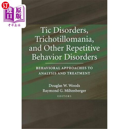 海外直订Tic Disorders, Trichotillomania, and Other Repetitive Behavior Disorders: Behavi 抽动障碍、毛发发炎和其他重