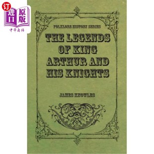 His 传说 骑士们 亚瑟王和他 Knights and Arthur King Legends 海外直订The