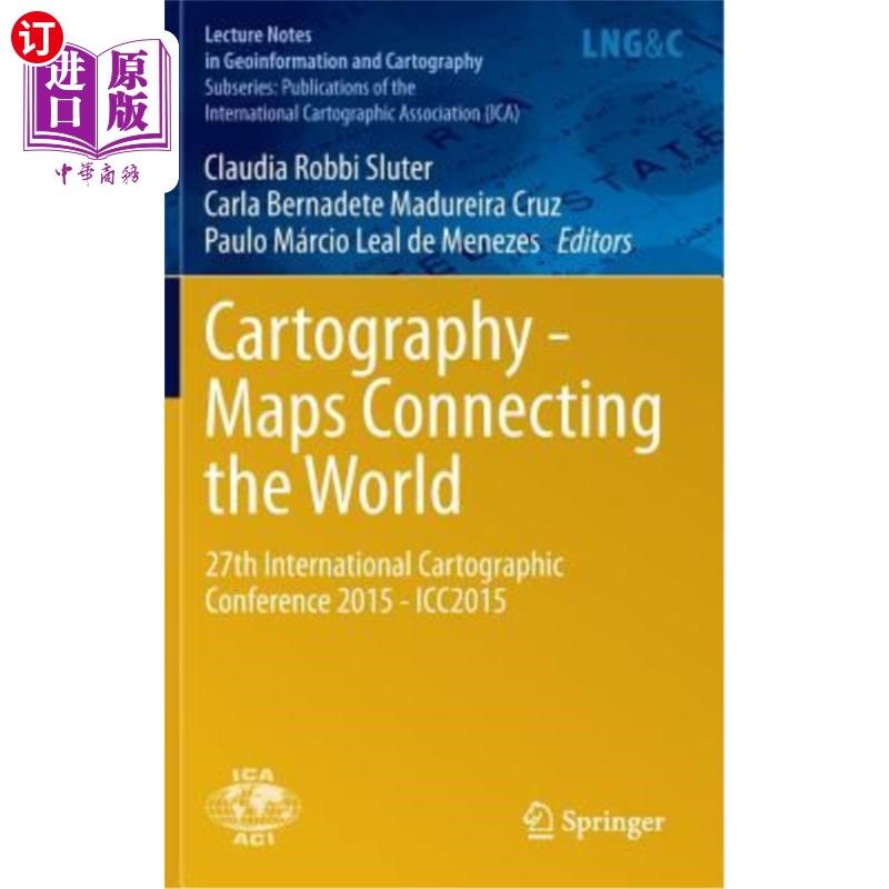 海外直订Cartography - Maps Connecting the World: 27th International Cartographic Confere 地图学——连接世界的地图：