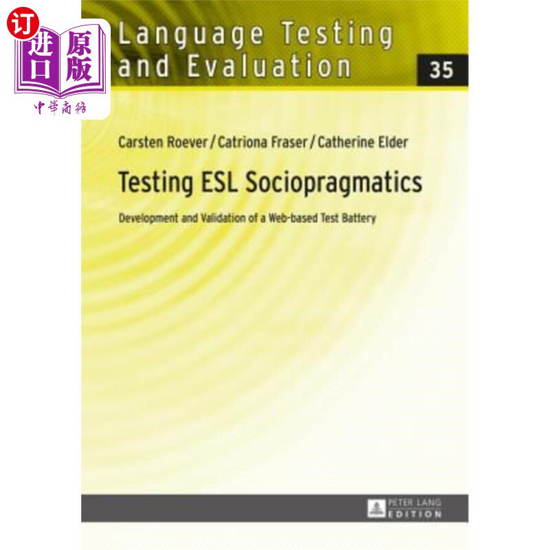 海外直订Testing ESL Sociopragmatics: Development and Validation of a Web-Based Test Batt ESL社会语用学测试