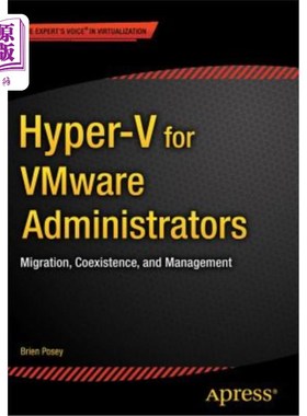 海外直订Hyper-V for Vmware Administrators: Migration, Coexistence, and Management VMware管理员的Hyv-V：迁移、共存和