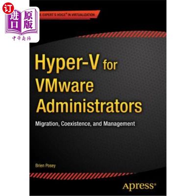 海外直订Hyper-V for Vmware Administrators: Migration, Coexistence, and Management VMware管理员的Hyv-V：迁移、共存和