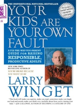 海外直订Your Kids Are Your Own Fault: A Fix-the-Way-You-Parent Guide for Raising Respons 你的孩子是你自己的错:教你