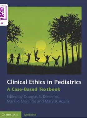 海外直订医药图书Clinical Ethics in Pediatrics: A Case-Based Textbook 儿科临床伦理学:个案教材