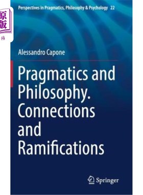海外直订Pragmatics and Philosophy. Connections and Ramifications 语用学和哲学。连接和分支