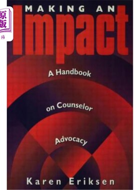海外直订医药图书Making an Impact: A Handbook on Counselor Advocacy: A Handbook on Counselor Advo 产生影响:咨询师宣