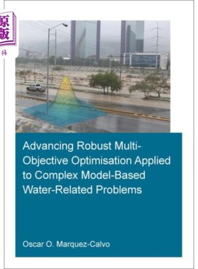 海外直订Advancing Robust Multi-Objective Optimisation Ap... 基于复杂模型的水相关问题的鲁棒多目标优化