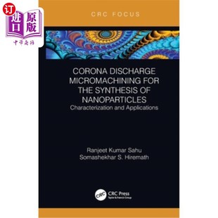海外直订Corona Discharge Micromachining for the Synthesis of Nanoparticles: Characteriza 纳米粒子合成的电晕放电微加
