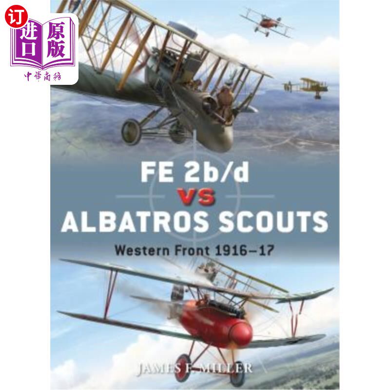 海外直订Fe 2b/D Vs Albatros Scouts: Western Front 1916-17 Fe 2b/D Vs信天翁侦察兵:1916-17年西部前线