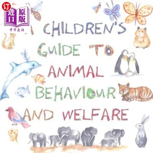Guide Welfare Children 儿童动物行为和福利指南 and Behaviour 海外直订A Animal