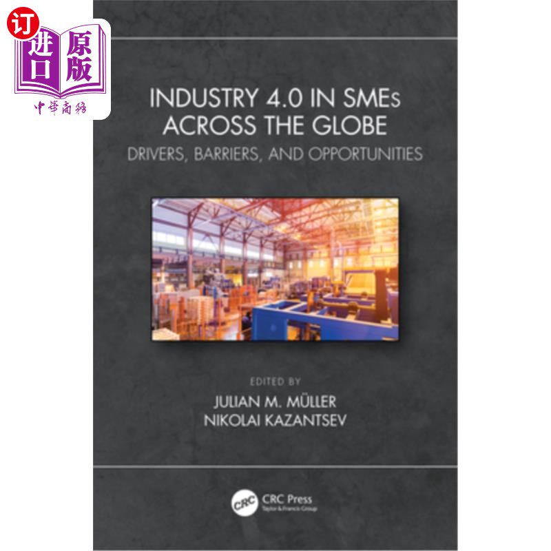 海外直订Industry 4.0 in SMEs Across the Globe: Drivers, Barriers, and Opportunities 全球中小企业的工业4.0:驱动因素