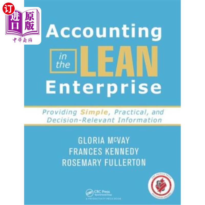 海外直订Accounting in the Lean Enterprise: Providing Simple, Practical, and Decision-Rel 精益企业中的会计:提供简单