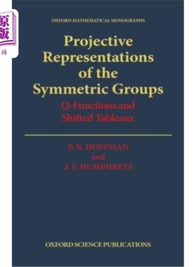 海外直订Projective Representations of the Symmetric Groups: Q-Functions and Shifted Tabl 对称群的投影表示：Q-函数和