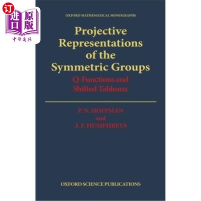 海外直订Projective Representations of the Symmetric Groups: Q-Functions and Shifted Tabl 对称群的投影表示：Q-函数和