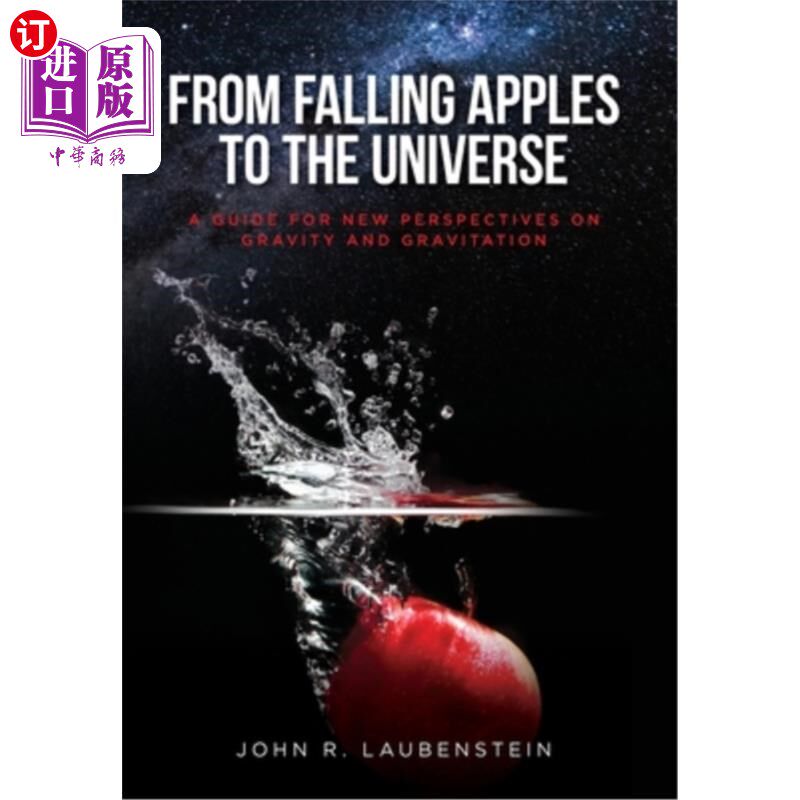 海外直订From Falling Apples to the Universe: A Guide for New Perspectives on Gravity and 从掉落的苹果到宇宙:重力和