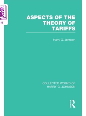 海外直订Aspects of the Theory of Tariffs  (Collected Wor... 关税理论的各个方面(哈里·约翰逊作品集)