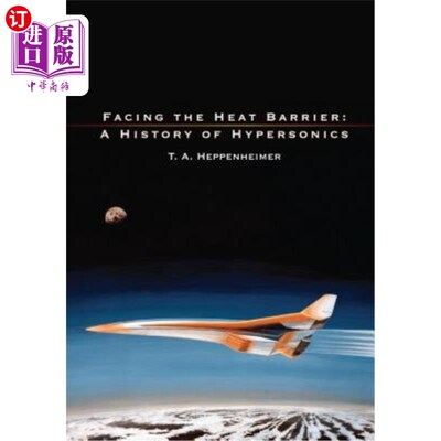 海外直订Facing the Heat Barrier: A History of Hypersonics 面对热障:高超声速的历史