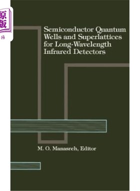 海外直订Semiconductor Quantum Wells and Superlattices for Long-Wavelength Infrared Detec 用于长波红外探测器的半导体