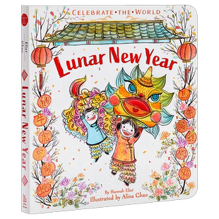 Fun China趣读中华 Alina Chau农历新年 英文原版Lunar New Year Celebrate the World 儿童纸板书 中国传统节日【中商原版】