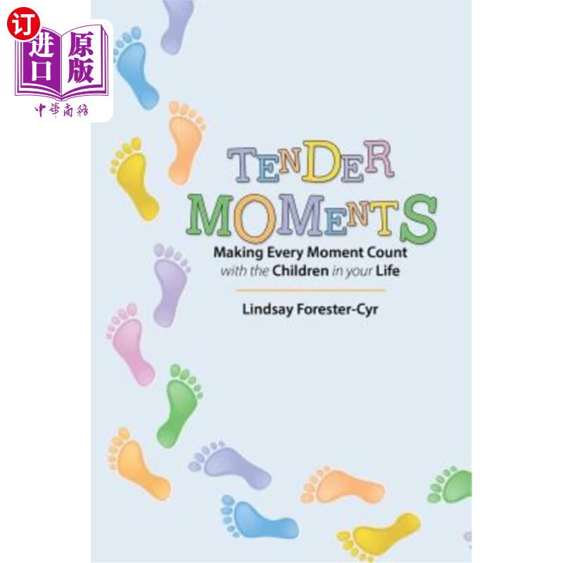 海外直订Tender Moments: Making Every Moment Count with the Children in Your Life 温柔时刻:珍惜生命中与孩子相处的每