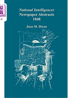 海外直订National Intelligencer Newspaper Abstracts, 1848 国家情报机构报纸摘要，1848年