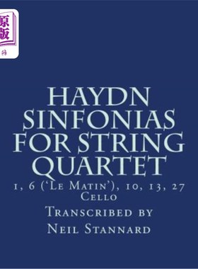 海外直订Haydn Sinfonias for String Quartet: 1, 10 ('le Matin'), 13, 27 Cello 海顿·辛芬尼亚（Haydn Sinfonias）为弦乐