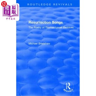 海外直订Resurrection Songs: The Poetry of Thomas Lovell Beddoes 复活之歌:托马斯·洛弗尔·贝多斯的诗歌