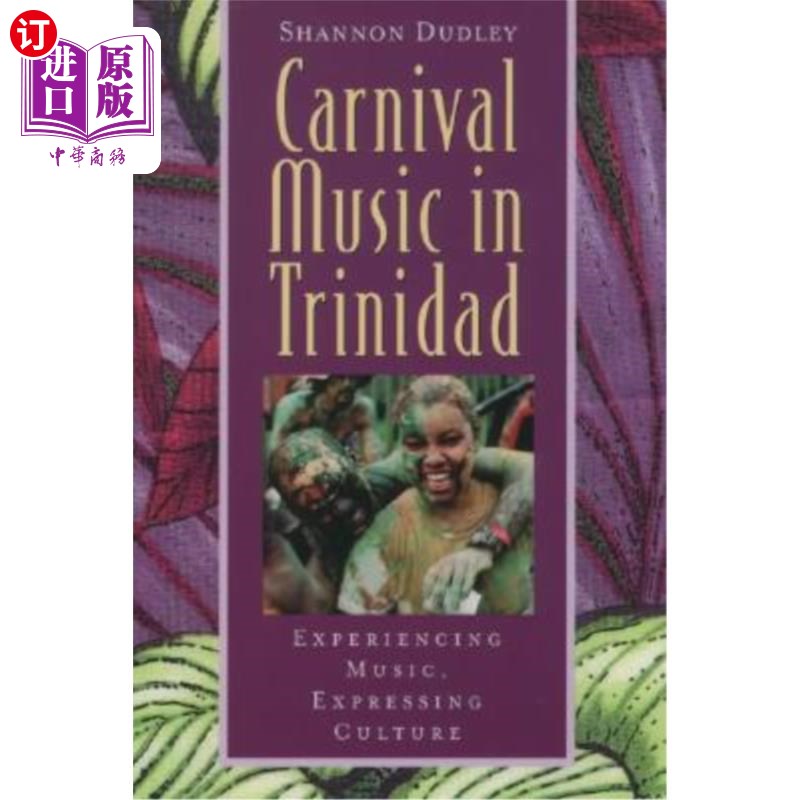 海外直订Carnival Music in Trinidad: Experiencing Music, Expressing Culture [With CD]