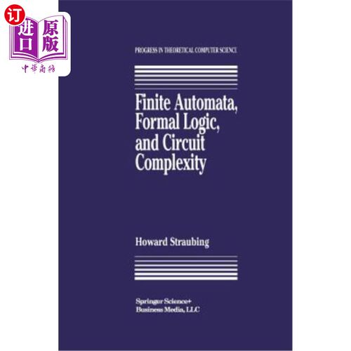 海外直订Finite Automata, Formal Logic, and Circuit Complexity 有限自动机、形式逻辑和电路复杂性